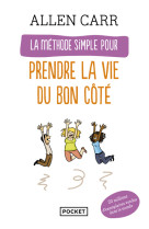 La méthode simple pour prendre la vie du bon côté