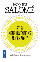 Et si nous inventions notre vie ?