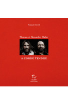 A corde tendue - thomas et alexander huber