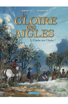 Gloire des aigles (la) t03