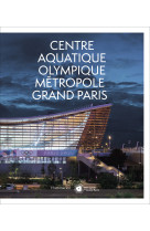 Centre aquatique olympique métropole grand paris