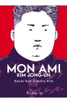 Mon ami kim jong-un