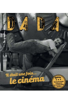 Il était une fois le cinéma (revue dada 217)