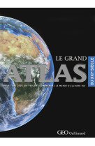 Le grand atlas geo gallimard du xxiᵉ siècle