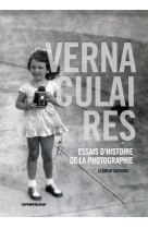 Vernaculaires, essais d'histoire de la photographie