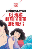 Ces enfants qui veulent guérir leurs parents