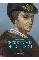 Les onze enigmes de louis xi