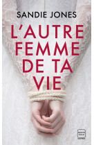 L'autre femme de ta vie