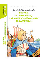 La véritable histoire de thordis, la petite viking qui partit à la découverte de l'amérique