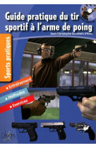 Guide pratique du tir sportif a l'arme de poing