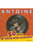 50 ans d'elucubrations