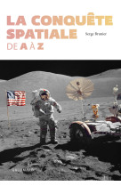 La conquête spatiale de a à z