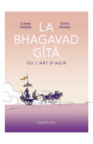 La bhagavad gîtâ ou l'art d'agir