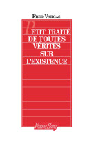 Petit traité de toutes vérités sur l'existence