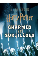 Les mini-grimoires harry potter t1: charmes et sortilèges