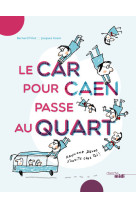 Le car pour caen passe au quart - raymond devos