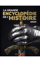 La grande encyclopédie de l'histoire