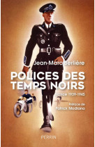 Polices des temps noirs - france 1939-1945