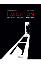 L'abolition, le combat de robert badinter ne