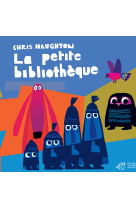 Chris haughton - la petite bibliothèque