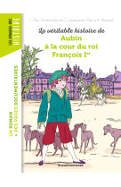 La véritable histoire de aubin à la cour du roi françois ier