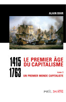 Le premier âge du capitalisme (1415-1763) tome 3 - coffret 2 vol.