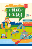 Le bloc de mon âge (5-6 ans) - qui veut s'amuser ? (animaux camping) - point à point - labyrinthes - grilles de mots