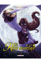 La rose ecarlate t02 - je veux que tu m'aimes