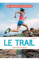 Le trail - courir dans la nature