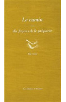 Le cumin, dix façons de le préparer