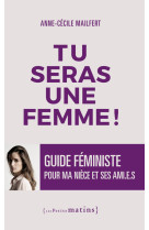 Tu seras une femme ! - guide féministe pour ma nièce et ses ami.e.s