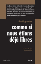 Comme si nous etions deja libres