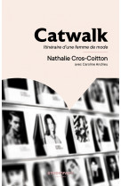 Catwalk - itinéraire d'une femme de mode