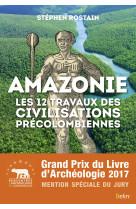 Amazonie : les 12 travaux des civilisations précolombiennes