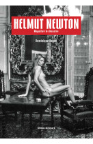 Helmut newton - magnifier le désastre