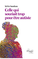 Celle qui souriait trop pour être autiste