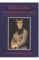 Prochainement, aphrodite !