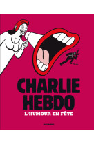 Charlie hebdo - l'humour en fête