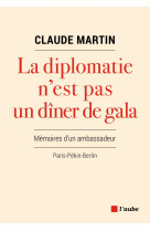 La diplomatie n'est pas un dîner de gala