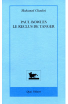 Paul bowles le reclus de tanger