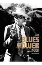 Blues power - une histoire parallele du blues