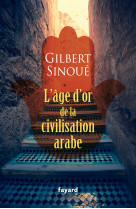 L'âge d'or de la civilisation arabe