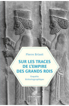 Sur les traces de l'empire des grands rois