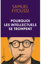 Pourquoi les intellectuels se trompent