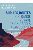 Sur les routes - un étrange voyage de chicago à alamogordo