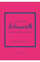 Little book of schiaparelli - l'histoire d'une créatrice de légende (version française)