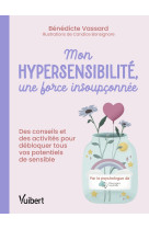 Mon hypersensibilité, une force insoupçonnée !